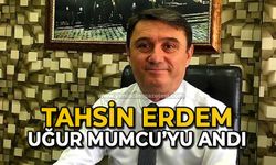 Tahsin Erdem Uğur Mumcu'yu andı