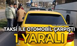 Ticari taksi ile otomobil çarpıştı: 1 yaralı