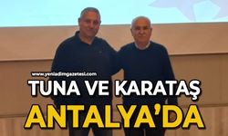 Bülent Tuna ve Erdoğan Karataş Antalya’da