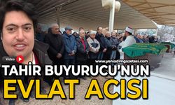 Tahir Buyurucu’nun evlat acısı