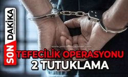 Tefecilik operasyonu: 2 tutuklama