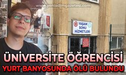 Üniversite öğrencisi yurt banyosunda ölü bulundu