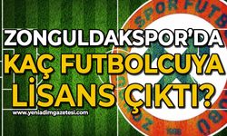 Zonguldakspor’da kaç futbolcuya lisans çıktı?