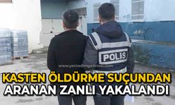 Kasten öldürme suçundan aranan şahıs yakalandı