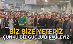 Biz bize yeteriz, çünkü biz güçlü bir aileyiz