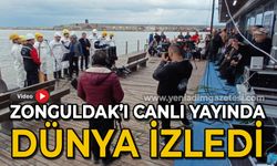 Zonguldak'ı canlı yayında dünya izledi