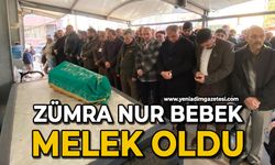 Zümra Nur Bebek melek oldu