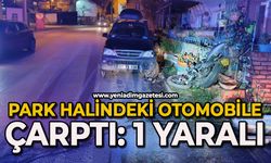 Park halindeki otomobile çarptı: 1 yaralı