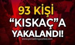 'KISKAÇ-37' operasyonlarında; 93 şüpheli yakalandı"