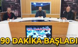 90 Dakika Başladı