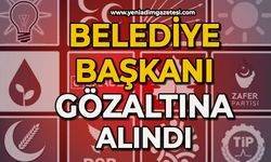 Belediye Başkanı gözaltına alındı