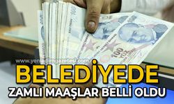 Belediyede zamlı maaşlar belli oldu