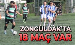 Zonguldak'ta 18 maç var!