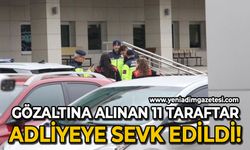 Gözaltına alınan 11 taraftar adliyeye sevk edildi