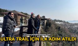 Ultra Trail için ilk adım atıldı