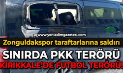 Sınırda PKK terörü, Kırıkkale'de futbol terörü: Zonguldakspor taraftarına taşlı saldırı!