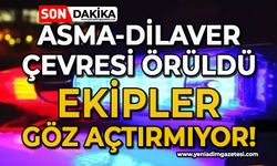 Asma - Dilaver çevresi örüldü: Ekipler göz açtırmıyor!