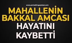 Mahallenin 'bakkal amcası' hayatını kaybetti