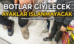 Botlar giyilecek, ayaklar ıslanmayacak