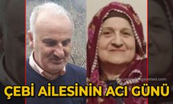 Çebi ailesinin acı günü