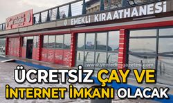 Ücretsiz çay ve internet imkanı olacak