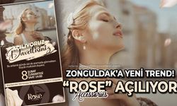 Zonguldak'a yeni trend: Rose Accessories açılıyor!