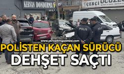 Polisten kaçan sürücü dehşet saçtı