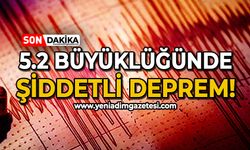 5.2 büyüklüğünde şiddetli deprem!