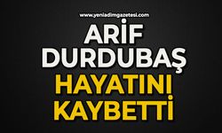 Arif Durdubaş hayatını kaybetti