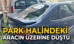 Park halindeki aracın üzerine düştü