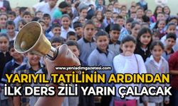 Yarıyıl tatilinin ardından ilk ders zili yarın çalacak