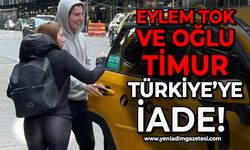 ABD'ye kaçan Eylem Tok ve oğlu Timur Cihantimur'un Türkiye'ye iadesine karar verildi!