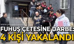 Fuhuş çetesine darbe: 4 kişi tutuklandı