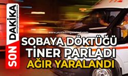 Sobaya döktüğü tiner parladı, ağır yaralandı