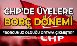 CHP'de üyelere borç dönemi