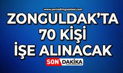 Zonguldak'ta 70 kişi işe alınacak