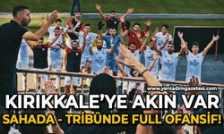 Kırıkkale'ye akın var: Sahada - tribünde full ofansif!