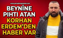 Beynine pıhtı atan Korhan Erdem'den haber var