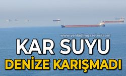 Kar suyu denize karışmadı