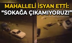 Mahalleli isyan etti: Sokağa çıkamıyoruz!