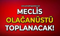 Meclis olağanüstü toplanacak