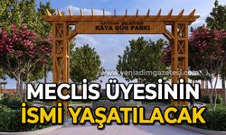 Meclis üyesinin adı yaşatılacak