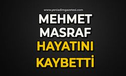 Mehmet Masraf hayatını kaybetti