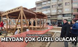 Meydan çok güzel olacak