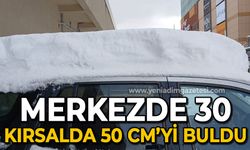 Merkez'de 30 kırsalda 50 santimetreyi buldu