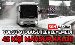 Kar ve tipi nedeniyle yolda mahsur kalan 45 kişinin yardımına karla mücadele ekipleri yetişti