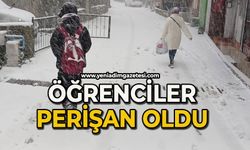 Öğrenciler perişan oldu