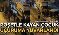 Poşetle kayan çocuk uçuruma yuvarlandı