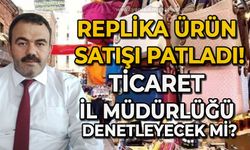 Replika ürün satışı patladı: Ticaret İl Müdürlüğü denetleyecek mi?