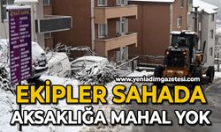 Ekipler sahada: Aksaklığa mahal yok